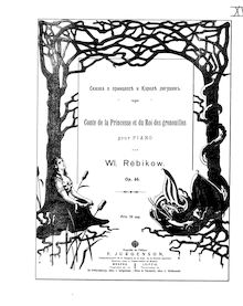 Score, Conte de la Princesse et du Roi des Grenouilles, Сказка о Принцессѣ и Королѣ лягушекъ