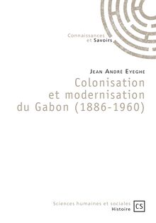 Colonisation et modernisation du Gabon (1886-1960)