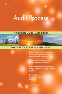 Audit Process A Complete Guide - 2019 Edition