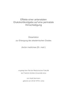 Effekte einer antenatalen Glukokortikoidgabe auf eine perinatale Hirnschädigung [Elektronische Ressource] / von Anett Herrmann