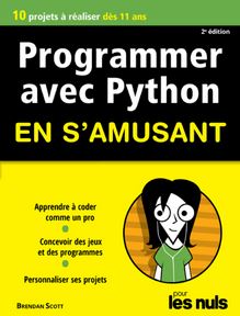 Programmer en s amusant avec Python 2e édition Pour les Nuls