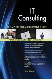 IT Consulting Complete Self-Assessment Guide