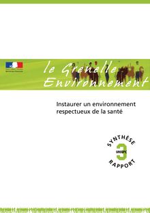 Grenelle de l environnement - Groupe 3 : « Instaurer un environnement respectueux de la santé »