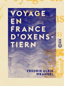 Voyage en France d Oxenstiern - 1635