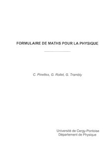 FORMULAIRE DE MATHS POUR LA PHYSIQUE C. Pinettes, G. Rollet, G ...