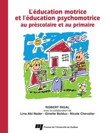 Éducation motrice et l éducation psychomotrice au préscolaire et au primaire