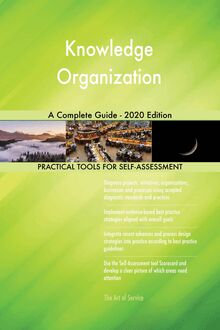 Knowledge Organization A Complete Guide - 2020 Edition