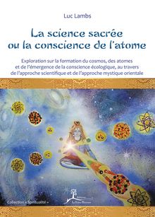 La science sacrée ou la conscience de l atome