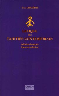 Le lexique du tahitien contemporain : tahitien-français, français ...