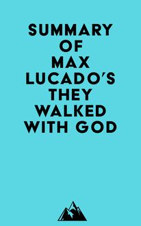 Summary of Max Lucado s They Walked with God