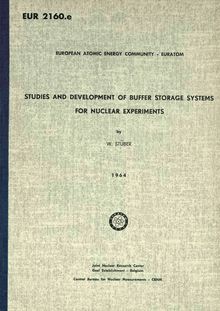 STUDIES AND DEVELOPMENT OF BUFFER STORAGE SYSTEMS FOR NUCLEAR EXPERIMENTS