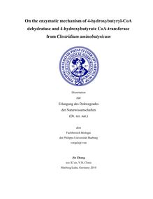 On the enzymatic mechanism of 4-hydroxybutyryl-CoA dehydratase and 4-hydroxybutyrate CoA-transferase from Clostridium aminobutyricum [Elektronische Ressource] / vorgelegt von Jin Zhang