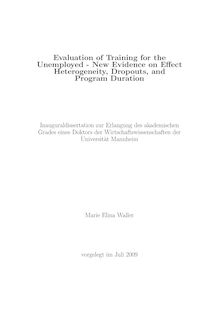 Evaluation of training for the unemployed [Elektronische Ressource] : new evidence on effect heterogeneity, dropouts, and program duration / Marie Elina Waller