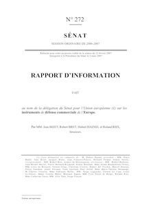 Rapport d information fait au nom de la délégation du Sénat pour l Union européenne sur les instruments de défense commerciale de l Europe