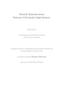 Particle emission from extreme ultraviolet light sources [Elektronische Ressource] / von Thomas Brauner