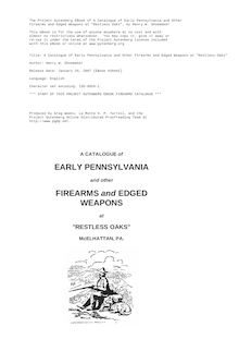 A Catalogue of Early Pennsylvania and Other Firearms and Edged Weapons at "Restless Oaks"