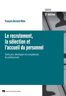 Le recrutement, la sélection et l'accueil du personnel, 2e édition : Outils pour développer les compétences du professionnel