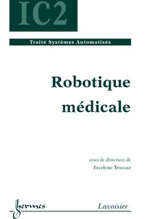Robotique médicale (Traité Systèmes Automatisés IC2)