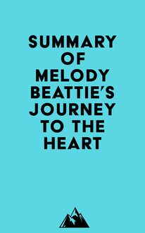 Summary of Melody Beattie s Journey to the Heart