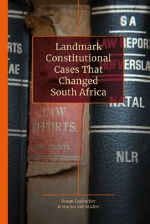 Landmark Constitutional Cases that Changed South Africa