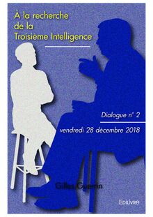 À la recherche de la Troisième Intelligence - Dialogue n°2