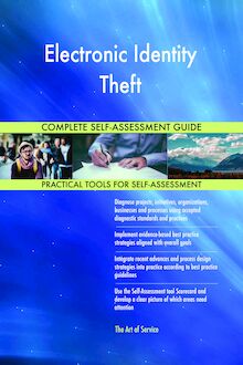 Electronic Identity Theft Complete Self-Assessment Guide
