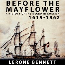Before the Mayflower A History of the Negro in America, 1619-1962