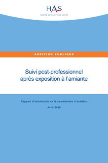 Suivi post-professionnel après exposition à l amiante - Amiante - Suivi post-professionnel - Rapport d orientation