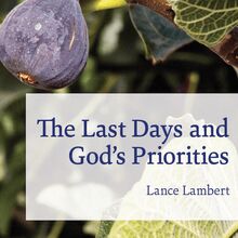 The Last Days and God s Priorities