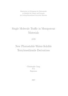 Single molecule traffic in mesoporous materials and new photostable water soluble terrylenediimide derivatives [Elektronische Ressource] / Christophe Jung