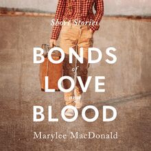 Bonds of Love & Blood: Short Stories
