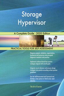 Storage Hypervisor A Complete Guide - 2020 Edition