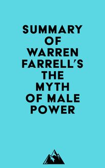 Summary of Warren Farrell s The Myth of Male Power