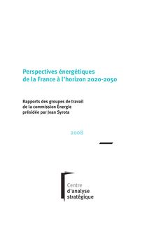 Perspectives énergétiques de la France à l horizon 2020-2050 : rapports des groupes de travail de la commission Energie présidée par Jean Syrota - Volume 2