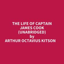 The Life Of Captain James Cook (Unabridged)