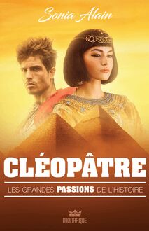 Les grandes passions de l histoire - Cléopâtre