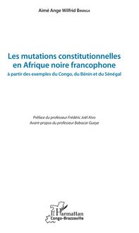 Les mutations constitutionnelles en Afrique noire francophone