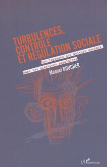 Turbulences, contrôle et régulation sociale
