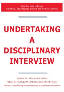 Undertaking a Disciplinary Interview - What You Need to Know: Definitions, Best Practices, Benefits and Practical Solutions