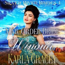 Mail Order Bride Winona (Silver River Brides, Book 4)