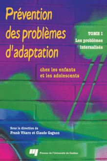 Prévention des problèmes d adaptation chez les enfants et les adolescents : Tome 1 : Les problèmes internalisés