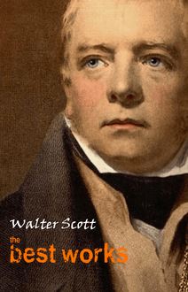 Walter Scott: The Best Works