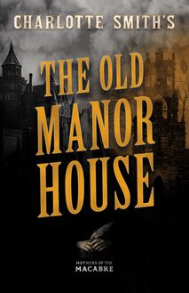 Charlotte Smith s The Old Manor House