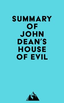 Summary of John Dean s House of Evil