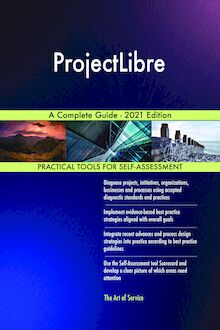 ProjectLibre A Complete Guide - 2021 Edition