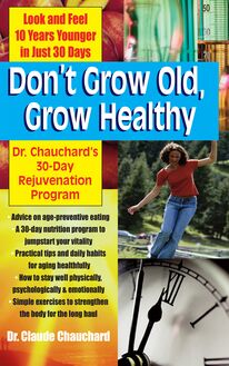 Don t Grow Old, Grow Healthy