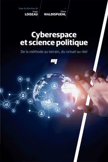 Cyberespace et science politique : De la méthode au terrain, du virtuel au réel