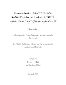 Characterization of SsoSSB, Sso1450, Sso2001 proteins and analysis of CRISPR and cas genes from Sulfolobus solfataricus P2 [Elektronische Ressource] / vorgelegt von Dong Han