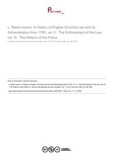 L. Radzi-nowicz, A History of English Criminal Law and its Administration from 1750, vol. II : The Enforcement of the Law, vol. III : The Reform of the Police - note biblio ; n°2 ; vol.11, pg 481-483