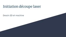 Médiation - Médiation numérique (FR) - 1. Parcours - Initiation découpe laser - RFFLabs